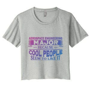 Aerospace Engineering Major Cool People Like It College Gift Meaningful Gift Women's Crop Top Tee