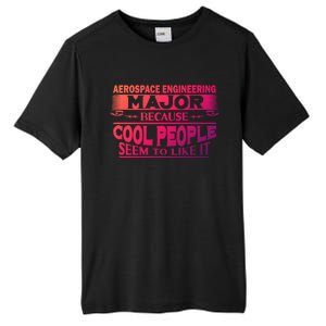 Aerospace Engineering Major Cool People Like It College Gift Meaningful Gift Tall Fusion ChromaSoft Performance T-Shirt