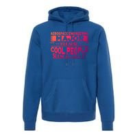 Aerospace Engineering Major Cool People Like It College Gift Meaningful Gift Premium Hoodie