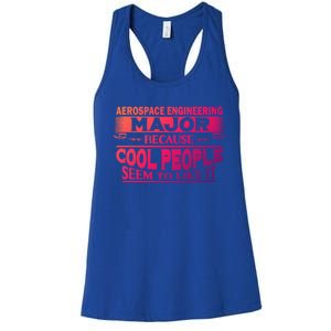 Aerospace Engineering Major Cool People Like It College Gift Meaningful Gift Women's Racerback Tank