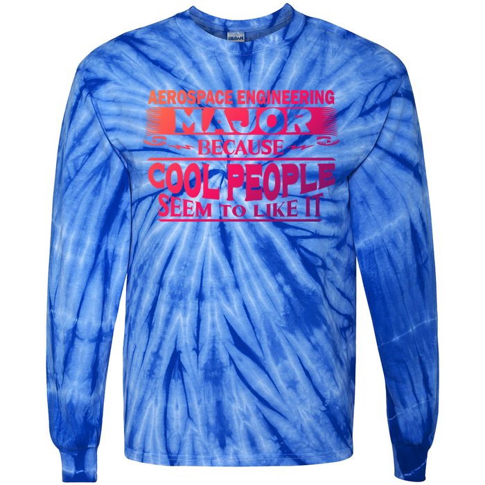 Aerospace Engineering Major Cool People Like It College Gift Meaningful Gift Tie-Dye Long Sleeve Shirt