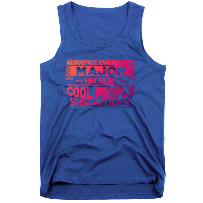 Aerospace Engineering Major Cool People Like It College Gift Meaningful Gift Tank Top