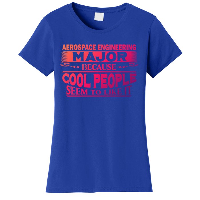 Aerospace Engineering Major Cool People Like It College Gift Meaningful Gift Women's T-Shirt