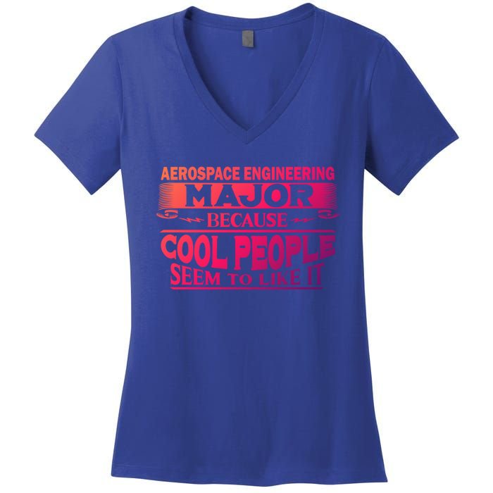 Aerospace Engineering Major Cool People Like It College Gift Meaningful Gift Women's V-Neck T-Shirt