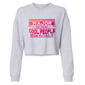 Aerospace Engineering Major Cool People Like It College Gift Meaningful Gift Cropped Pullover Crew