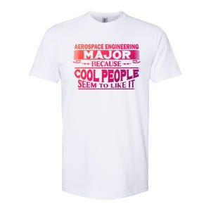 Aerospace Engineering Major Cool People Like It College Gift Meaningful Gift Softstyle CVC T-Shirt