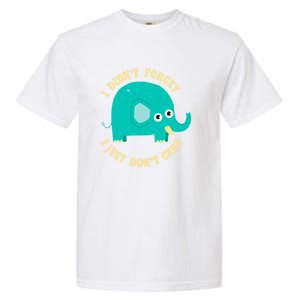 An Elephant Never Cares Garment-Dyed Heavyweight T-Shirt