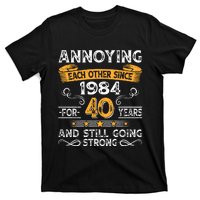 Annoying Each Other Since 1984 For 40 Years And Still Going Strong T-Shirt