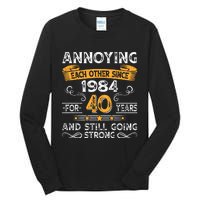 Annoying Each Other Since 1984 For 40 Years And Still Going Strong Tall Long Sleeve T-Shirt