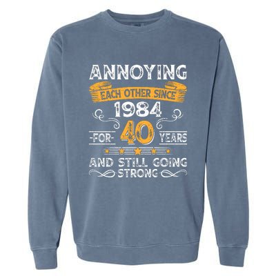 Annoying Each Other Since 1984 For 40 Years And Still Going Strong Garment-Dyed Sweatshirt