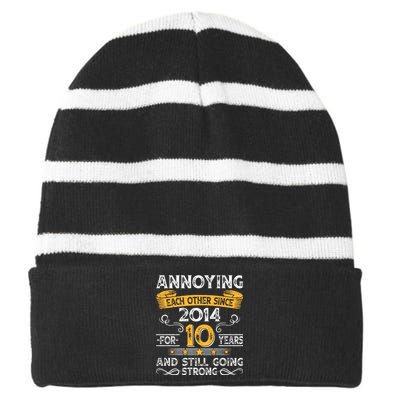 Annoying Each Other Since 2014 For 10 Years And Still Going Strong Striped Beanie with Solid Band