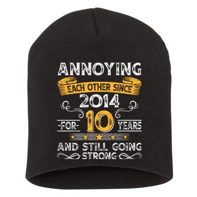 Annoying Each Other Since 2014 For 10 Years And Still Going Strong Short Acrylic Beanie