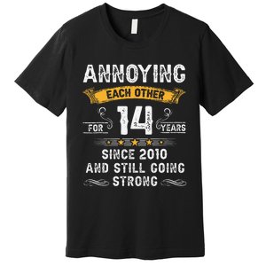 Annoying Each Other For 14 Years Couples Married Since 2010 Premium T-Shirt