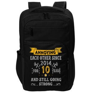 Annoying Each Other Since 2014 For 10 Years And Still Going Impact Tech Backpack