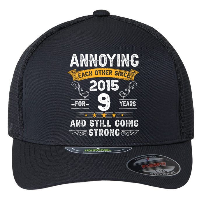 Annoying Each Other Since 2015 9 Years Wedding Anniversary Flexfit Unipanel Trucker Cap