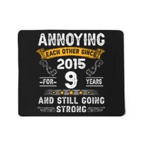 Annoying Each Other Since 2015 9 Years Wedding Anniversary Mousepad