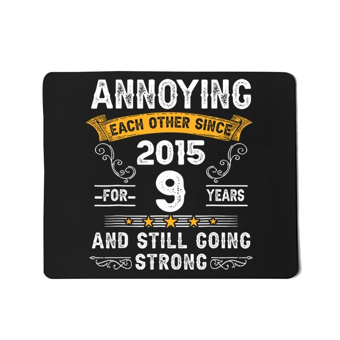 Annoying Each Other Since 2015 9 Years Wedding Anniversary Mousepad