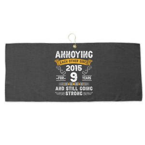 Annoying Each Other Since 2015 9 Years Wedding Anniversary Large Microfiber Waffle Golf Towel