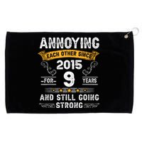 Annoying Each Other Since 2015 9 Years Wedding Anniversary Grommeted Golf Towel