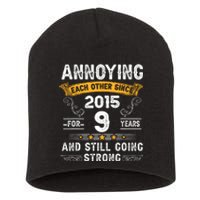 Annoying Each Other Since 2015 9 Years Wedding Anniversary Short Acrylic Beanie