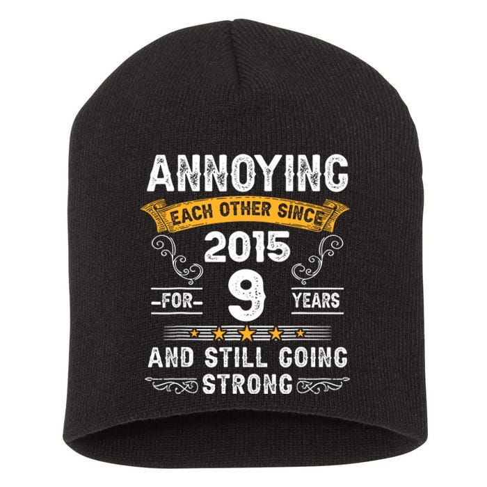 Annoying Each Other Since 2015 9 Years Wedding Anniversary Short Acrylic Beanie