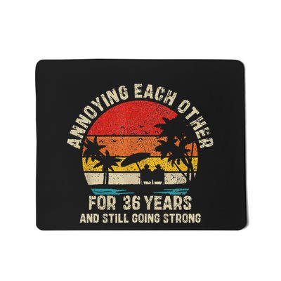 Annoying Each Other Since 36 Year And Still Going Strong Mousepad