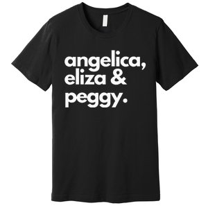 Angelica Eliza & Peggy Historic Hamilton Premium T-Shirt