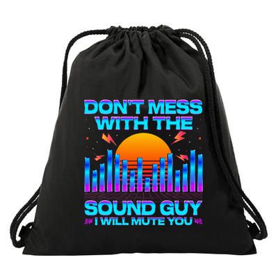 Audio Engineer Quotes DonT Mess With The Sound Guy Drawstring Bag