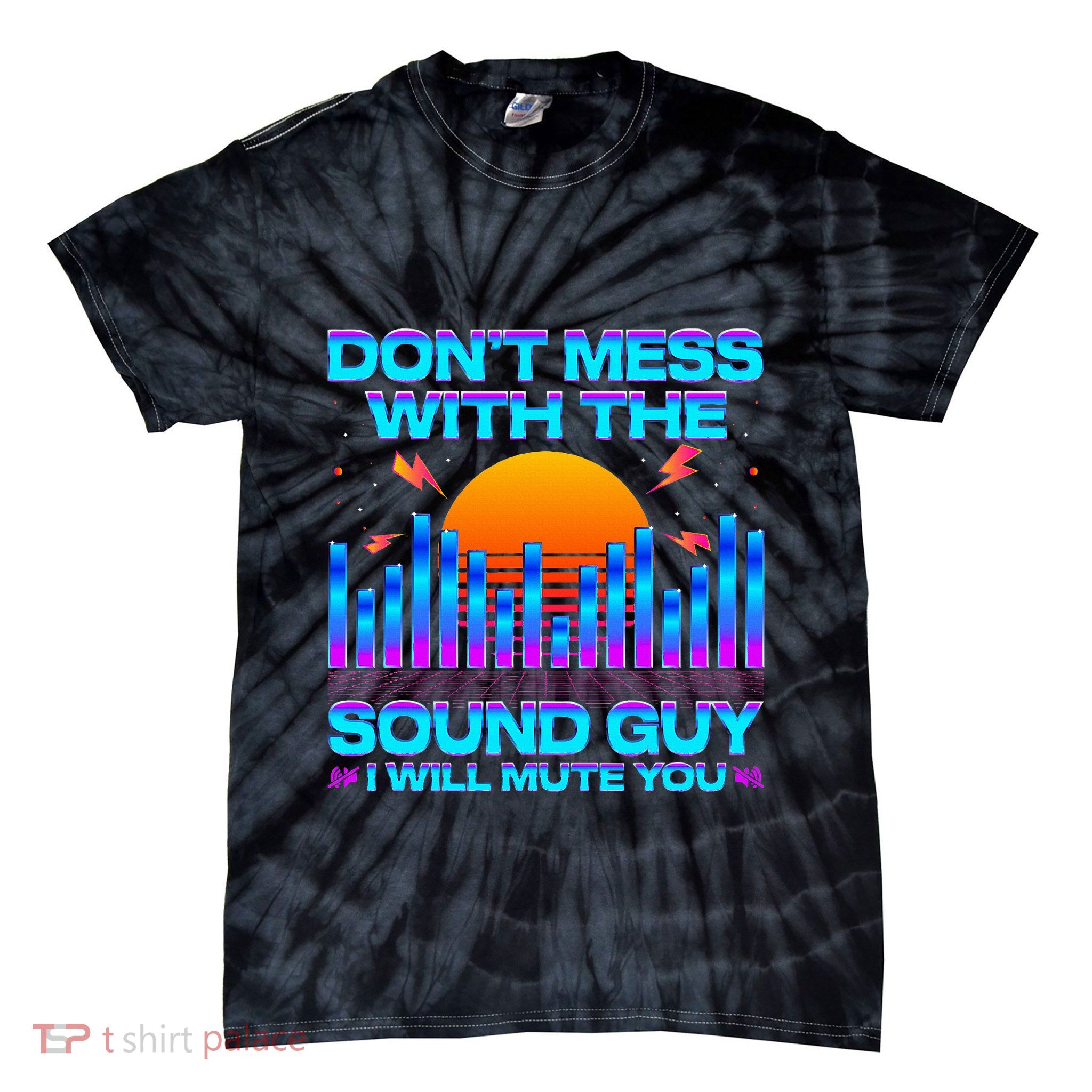 Audio Engineer Quotes DonT Mess With The Sound Guy Tie-Dye T-Shirt