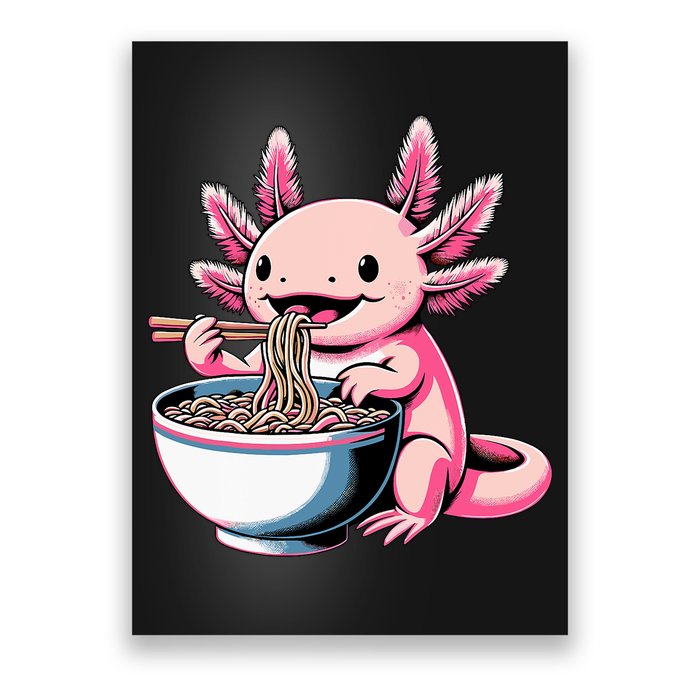 Axolotl Eating Ramen Lover Kawaii Axolotl Poster