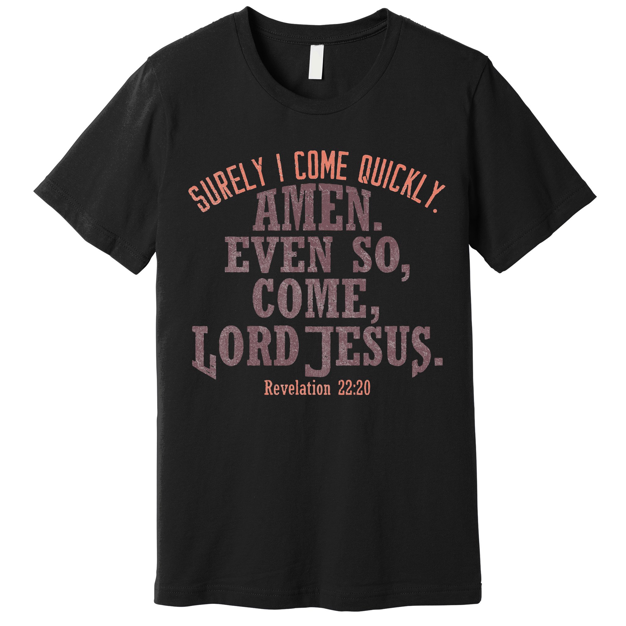 A Even So Come LORD Jesus Revelation Second Coming KJV Premium T-Shirt