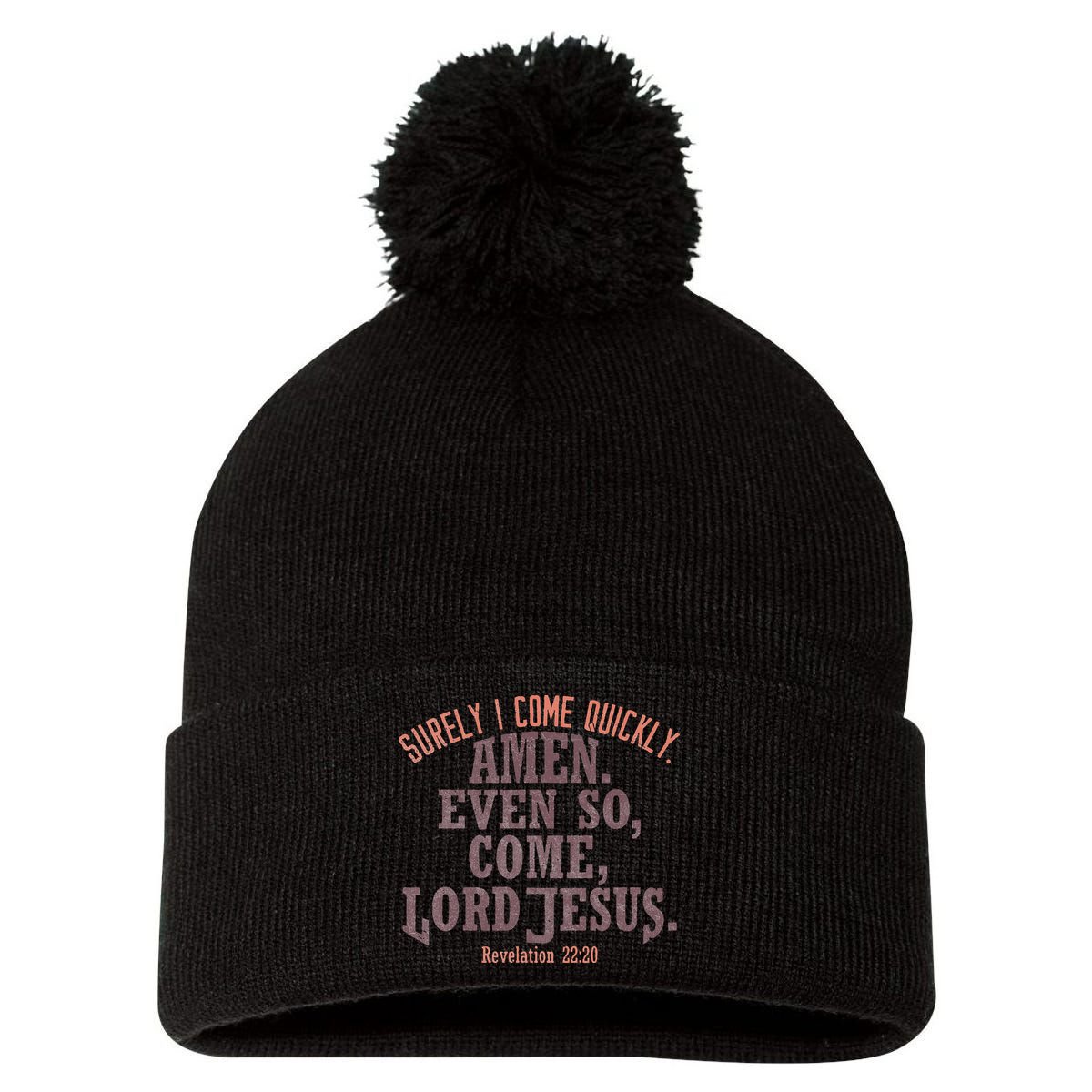 A Even So Come LORD Jesus Revelation Second Coming KJV Pom Pom 12in Knit Beanie