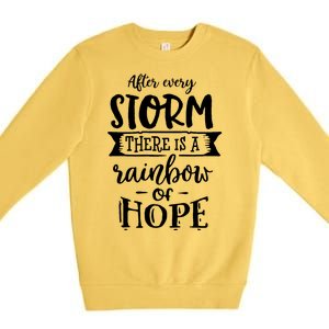 After Every Storm There's Is As Rainbow Of Hope Premium Crewneck Sweatshirt