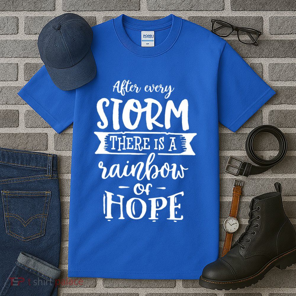 After Every Storm There's Is As Rainbow Of Hope Tall T-Shirt