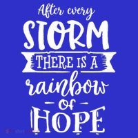 After Every Storm There's Is As Rainbow Of Hope Tall T-Shirt