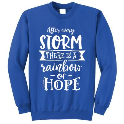 After Every Storm There's Is As Rainbow Of Hope Tall Sweatshirt