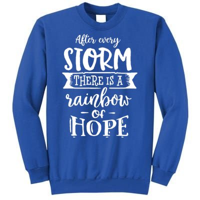 After Every Storm There's Is As Rainbow Of Hope Tall Sweatshirt