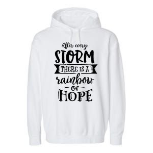 After Every Storm There's Is As Rainbow Of Hope Garment-Dyed Fleece Hoodie