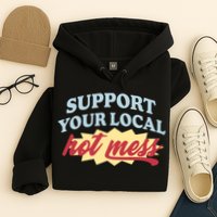 Alix Earle Support Your Local Hot Mess Hoodie