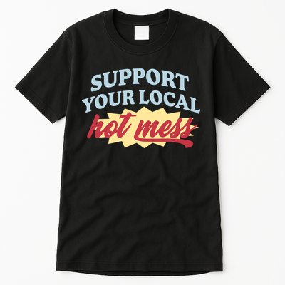 Alix Earle Support Your Local Hot Mess Tall T-Shirt