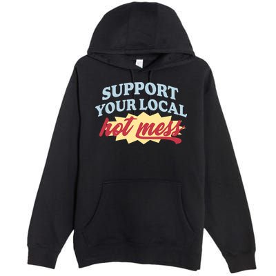 Alix Earle Support Your Local Hot Mess Premium Pullover Hoodie