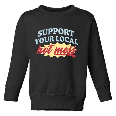Alix Earle Support Your Local Hot Mess Toddler Sweatshirt