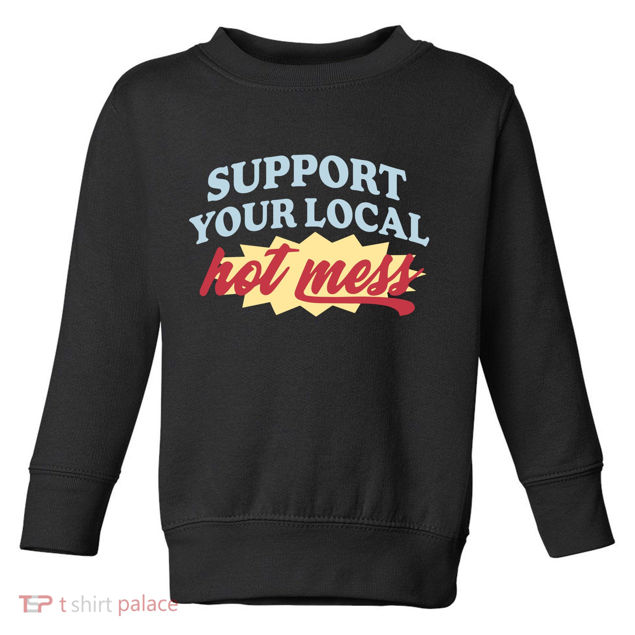 Alix Earle Support Your Local Hot Mess Toddler Sweatshirt