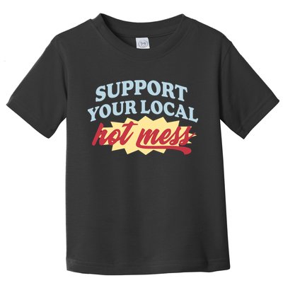 Alix Earle Support Your Local Hot Mess Toddler T-Shirt