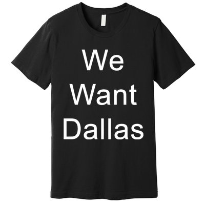 Anthony Edwards We Want Dallas Premium T-Shirt