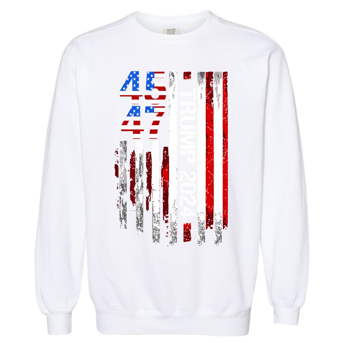 American Flag 45 47 Funny Trump 2024 Gift Garment-Dyed Sweatshirt