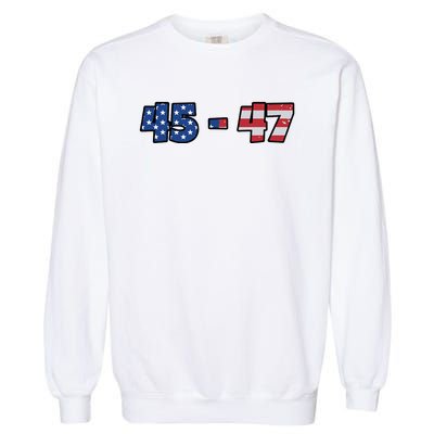 American Flag 45 & 47 Trump 2024 Republican Supporter Garment-Dyed Sweatshirt