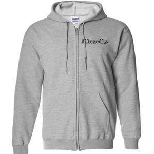 Allegedly Funny Attorney Funny Lawyer Full Zip Hoodie