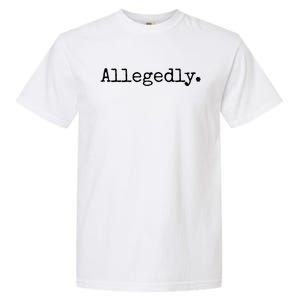 Allegedly Funny Attorney Funny Lawyer Garment-Dyed Heavyweight T-Shirt