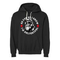 As Far As I Know I'M Delightful Monkey Saying Quote Garment-Dyed Fleece Hoodie